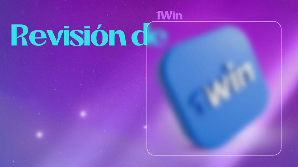Todo lo que debes saber sobre 1win web y app.